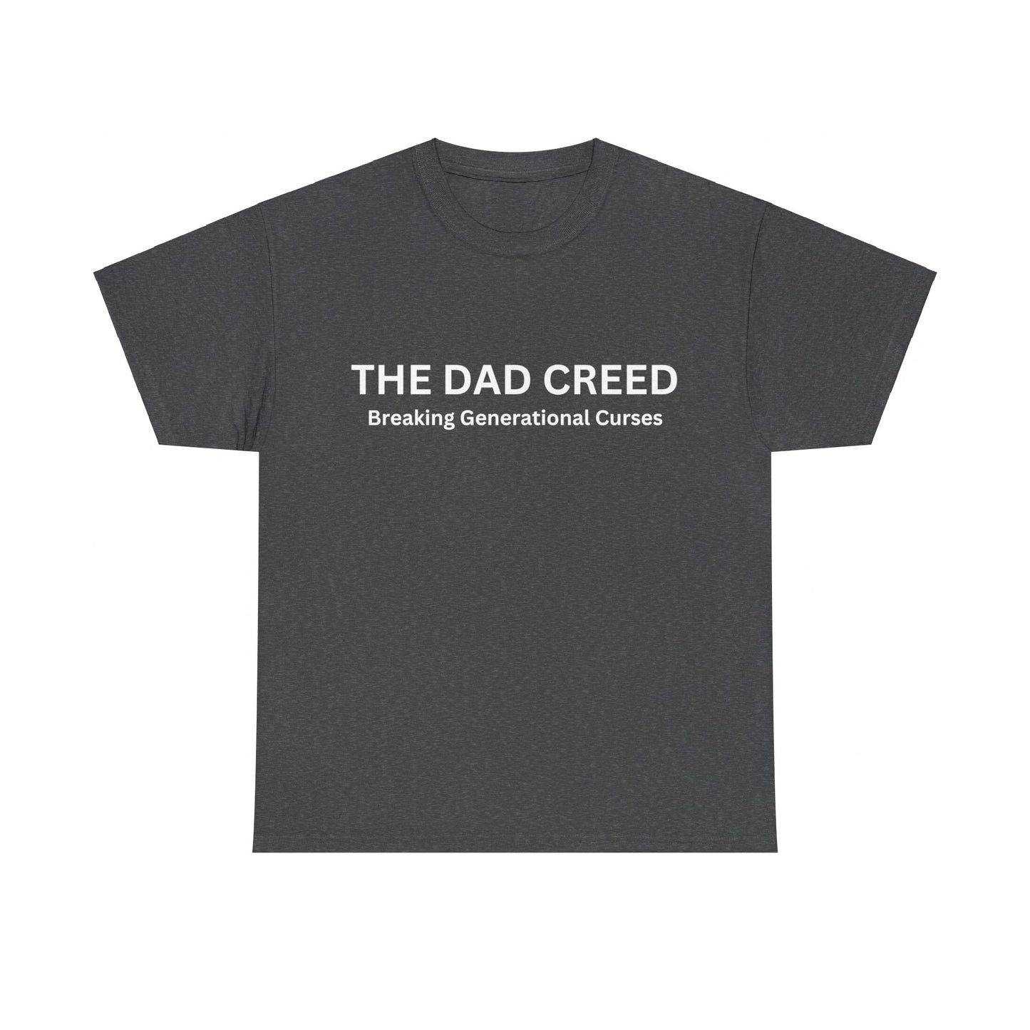 THE DAD CREED - Breaking Generational Curses T-Shirt