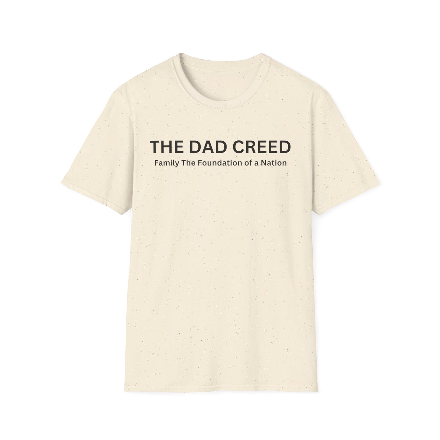 The Dad Creed: Family The Foundation of a Nation Unisex Softstyle T-Shirt