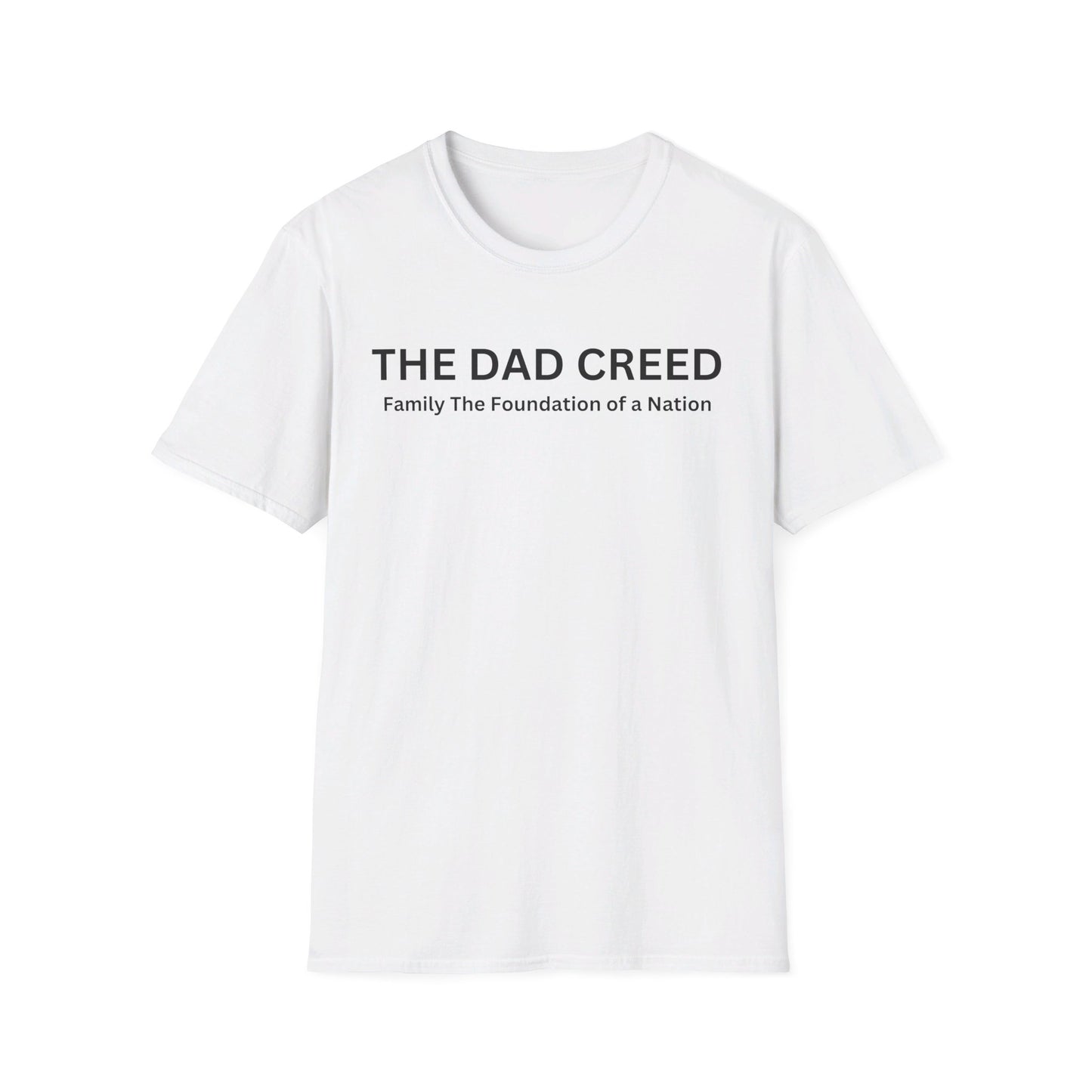 The Dad Creed: Family The Foundation of a Nation Unisex Softstyle T-Shirt