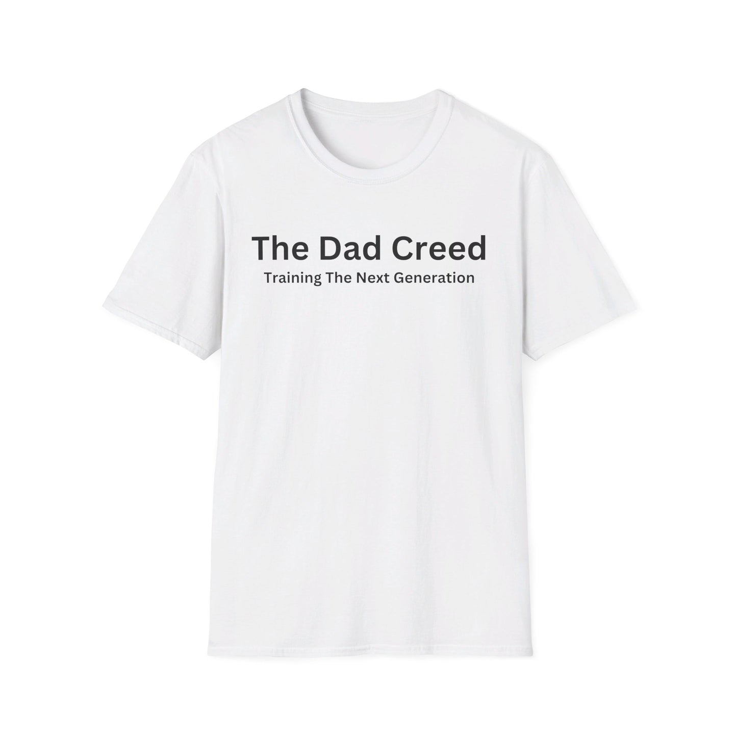 The Dad Creed: Training The Next Generation Unisex Softstyle T-Shirt