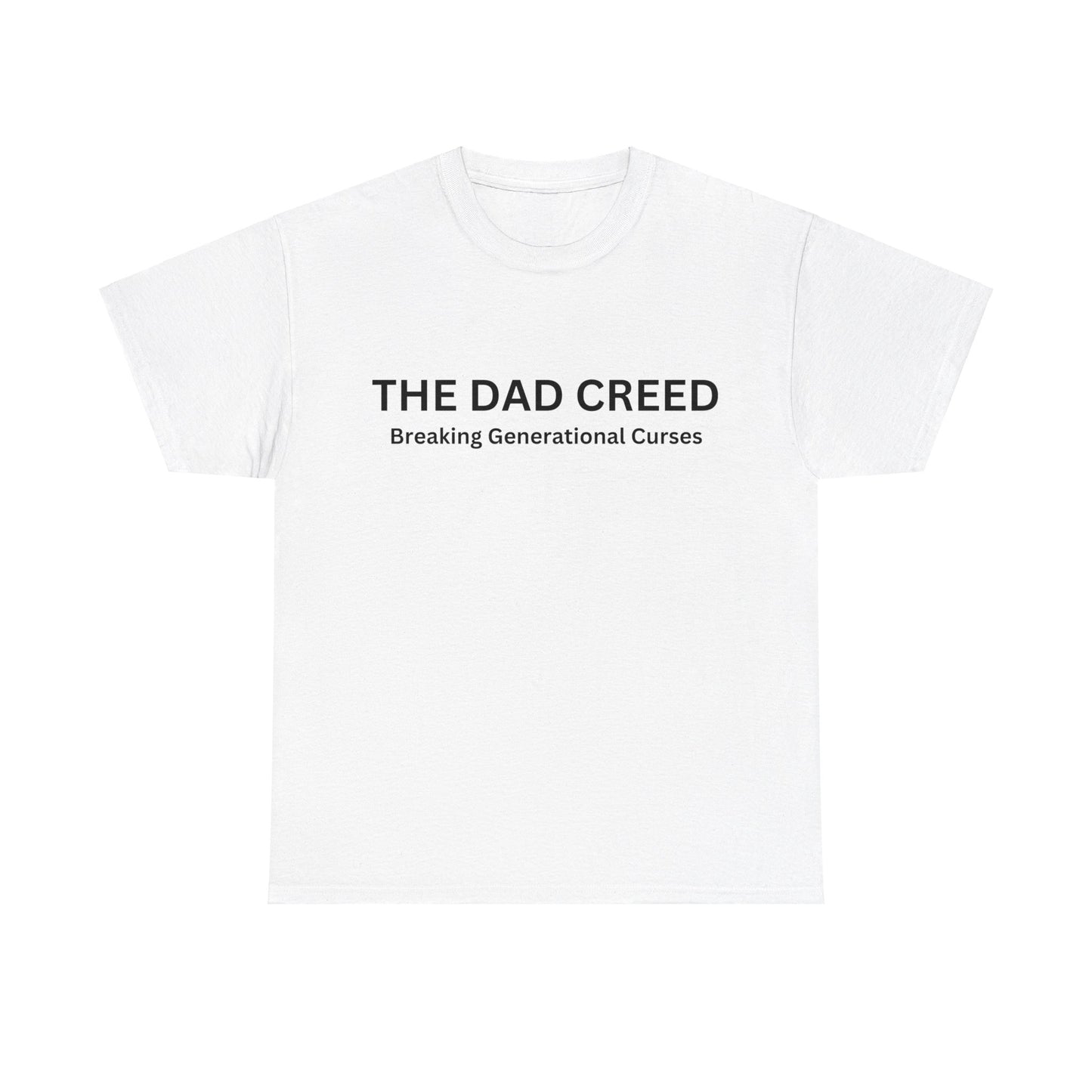 THE DAD CREED - Breaking Generational Curses T-Shirt