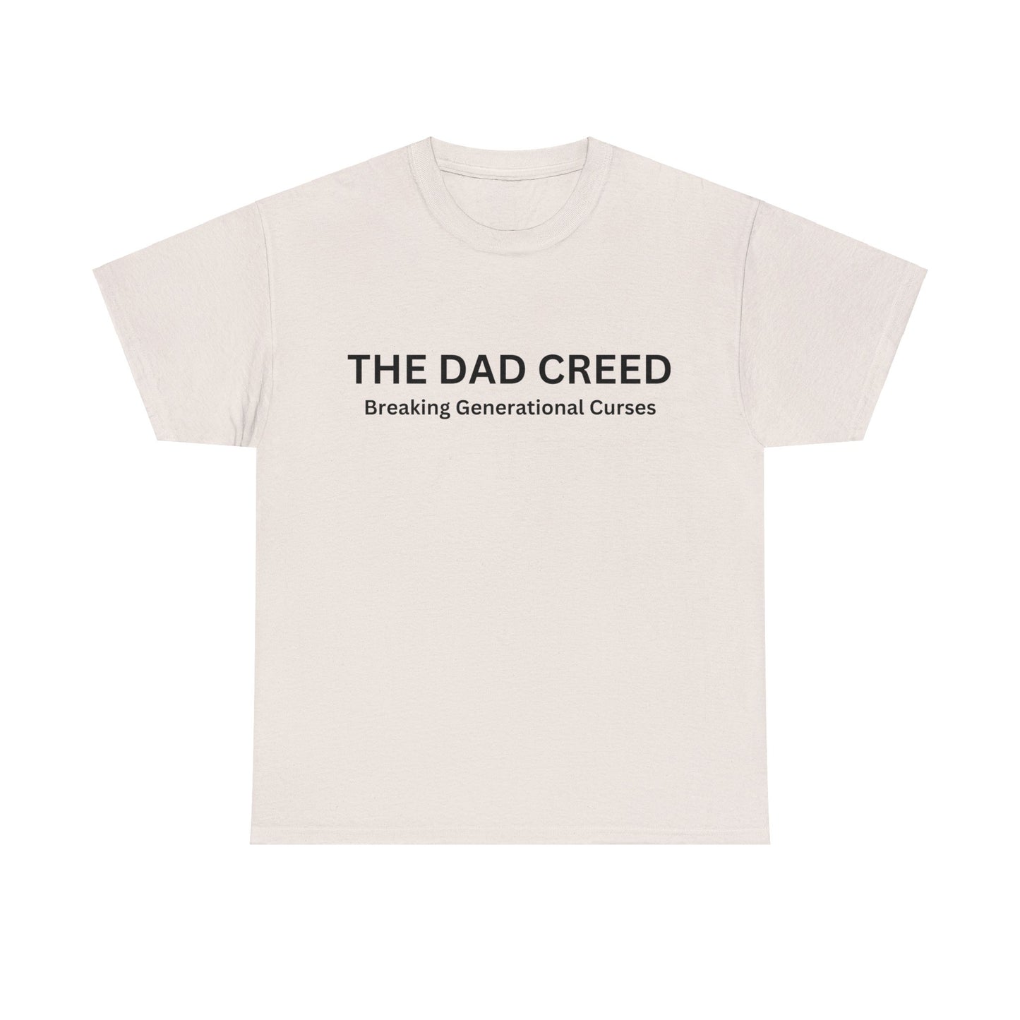 THE DAD CREED - Breaking Generational Curses T-Shirt