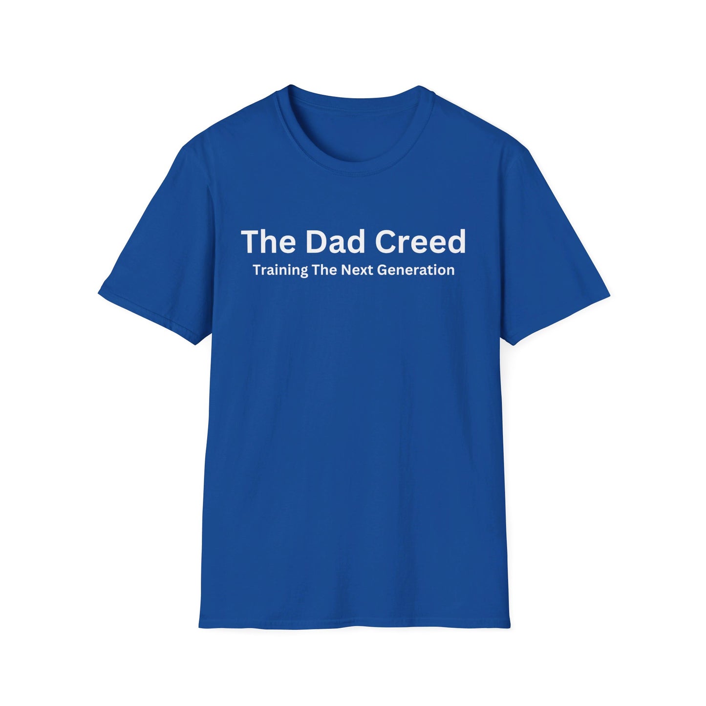 The Dad Creed: Training The Next Generation Unisex Softstyle T-Shirt