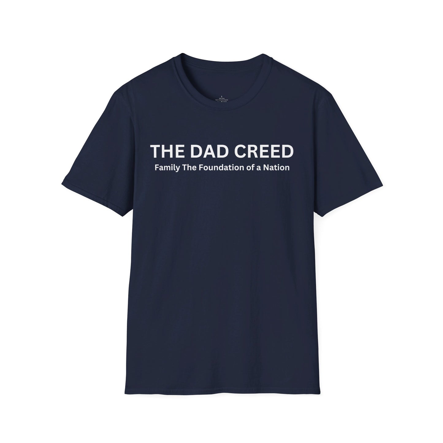 The Dad Creed: Family The Foundation of a Nation Unisex Softstyle T-Shirt