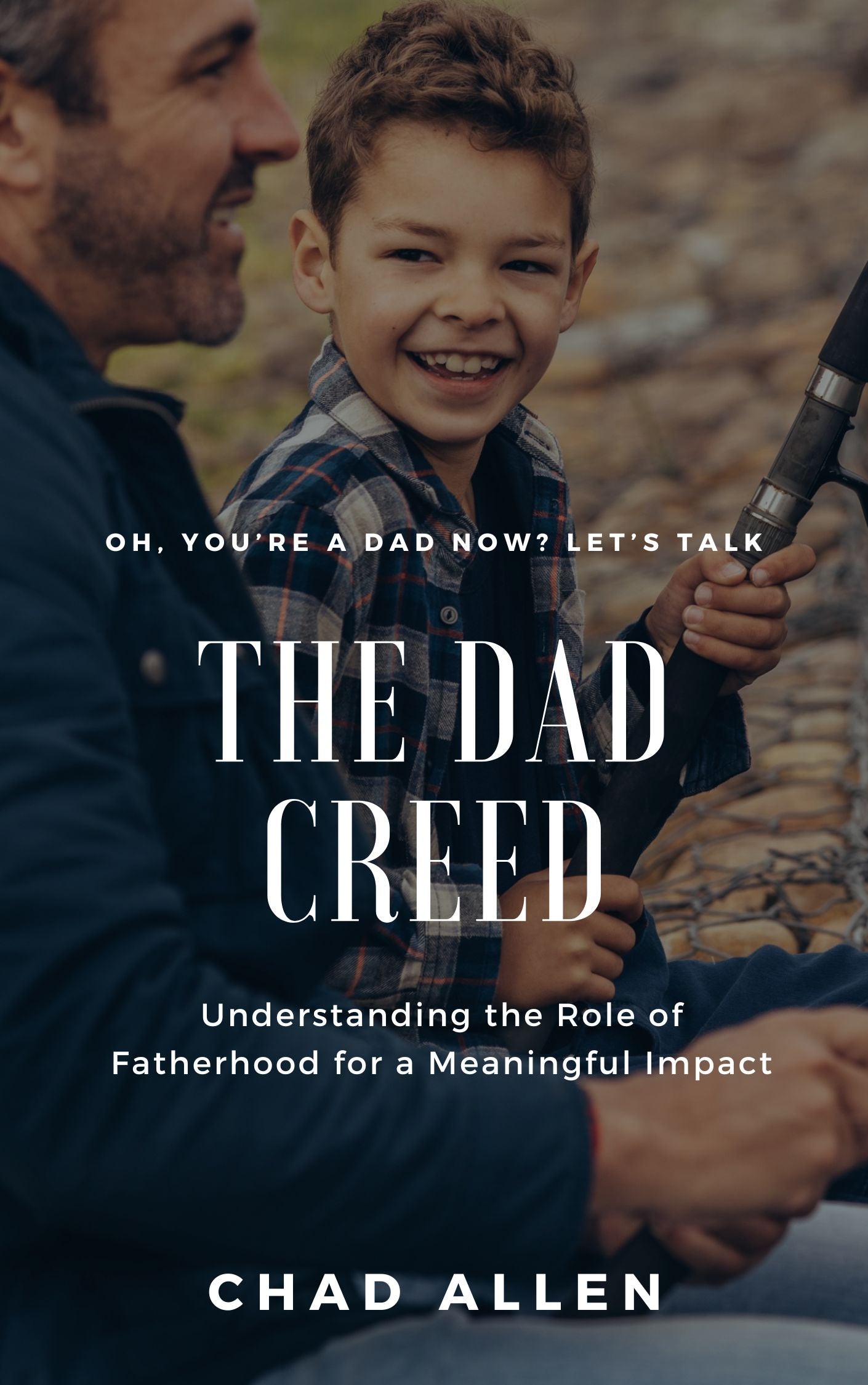 The Dad Creed: Understanding the Role of Fatherhood for a Meaningful Impact E-Book