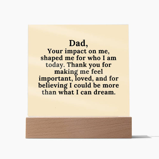 Make Your Dad Feel Loved - Acrylic Square Plaque